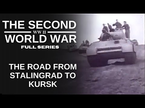 The Second World War: Ep 2 The Road from Stalingrad to Kursk