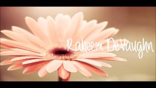 Raheem DeVaughn •• Guess Who Loves You More