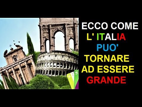Ecco come l'Italia può tornare ad essere grande.