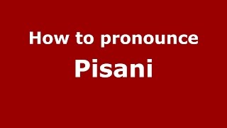 How to pronounce Pisani