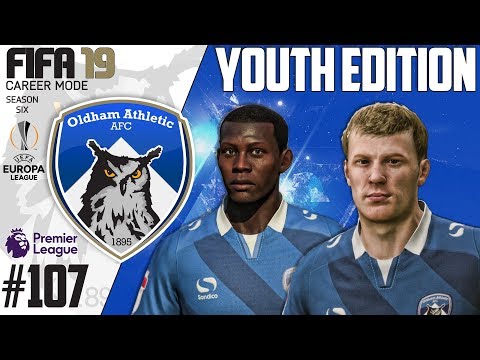 Fifa 19 Career Mode  - Youth Edition - Oldham Athletic - Season 6 EP 107