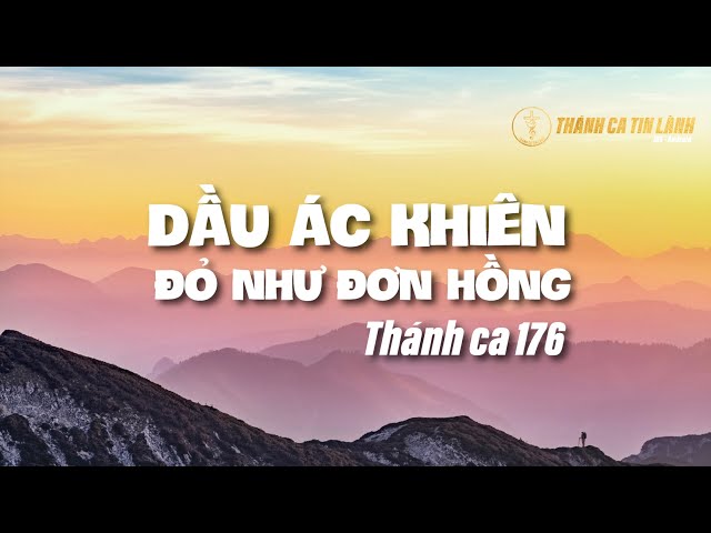 THÁNH CA 176 | DẦU ÁC KHIÊN ĐỎ NHƯ ĐƠN HỒNG | KARAOKE THÁNH CA TIN LÀNH