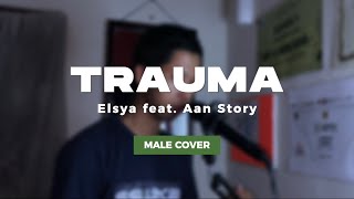Download lagu Elsya ft. Aan Story - Trauma (Male Cover with Lyrics by AIP) mp3