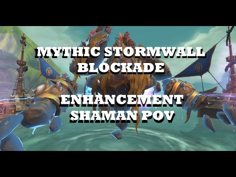 Mythic Stormwall Blockade - Enhancement Shaman POV - World of Warcraft