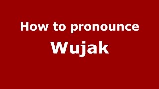 How to pronounce Wujak