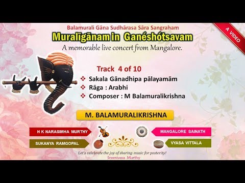 04 - Sri Sakala Ganadhipa - Arabhi - M Balamuralikrishna - Muraliganam in Ganeshotsavam (1997)