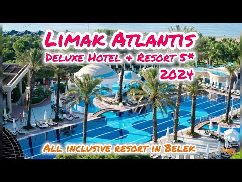 Limak Atlantis Deluxe Hotel & Resort 5* 🌟/ Belek Antalya Turkey 🇹🇷