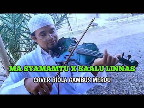 🔴 MA SYAMAMTU X SAALU LINNAS | GAMBUS MERDU | COVER BIOLA