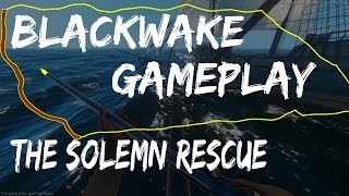 The Solemn Rescue Mission. LOSING BY ONE TICKET Blackwake Pro Gameplay/Showcase