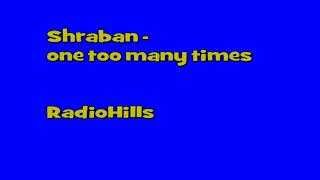 Shraban - one too many times