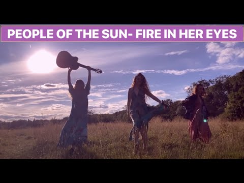 PEOPLE OF THE SUN- FIRE IN HER EYES (Official Music Video)