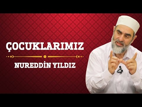 6) Çocuklarımız - Nureddin Yıldız - (Hayat Rehberi) - Sosyal Doku Vakfı