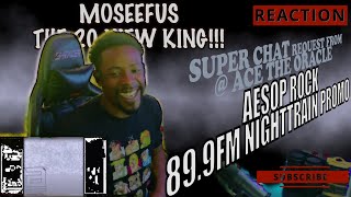 SUPER CHAT request from @ACE THE ORACLE... AESOP ROCK - 89.9FM NIGHTTRAIN PROMO (REACTION)