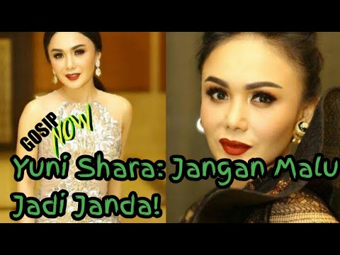 Yuni Shara: Jangan Malu Jadi Janda!
