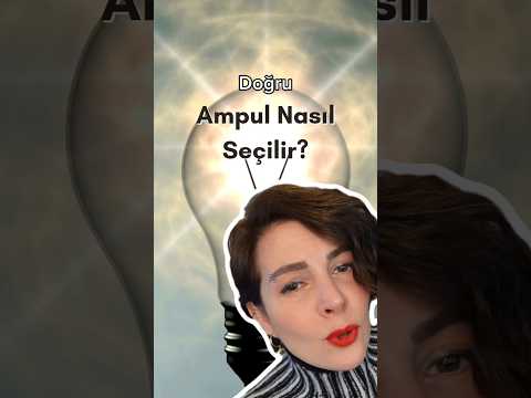 DOĞRU AMPUL NASIL SEÇİLİR?