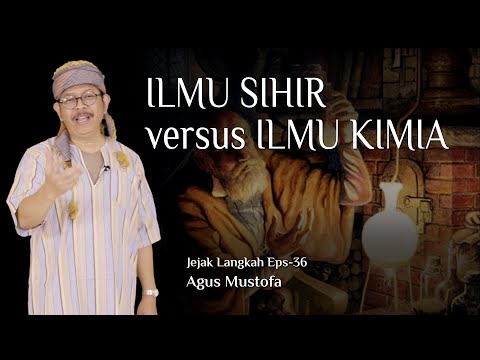 Jejak Langkah eps . 36 - ILMU SIHIR versus ILMU KIMIA