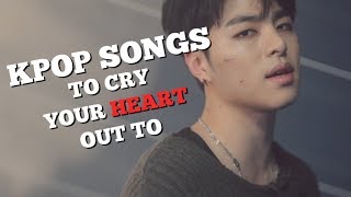 KPOP SONGS TO CRY YOUR HEART OUT TO (boygroups)