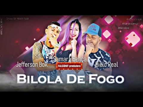 MC Jefferson Bok e MC bielo real part. Samara bença  bilola de fogo