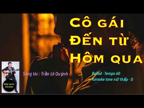 Cô Gái Đến Từ Hôm Qua-Karaoke tone nữ thấp-Ballad-D-T 60-Quốc Hiệp