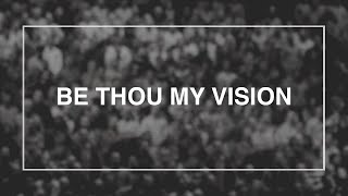Be Thou My Vision