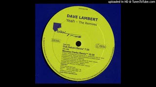 Dave Lambert - Yeah (Moussa Clarke Remix)