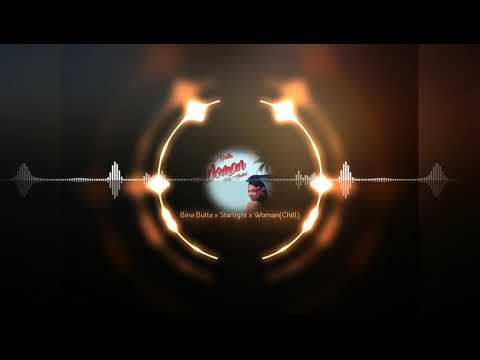 Bina Butta Ft StarLight - Woman Remix