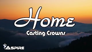 Home (lyrics) ~ Casting Crowns