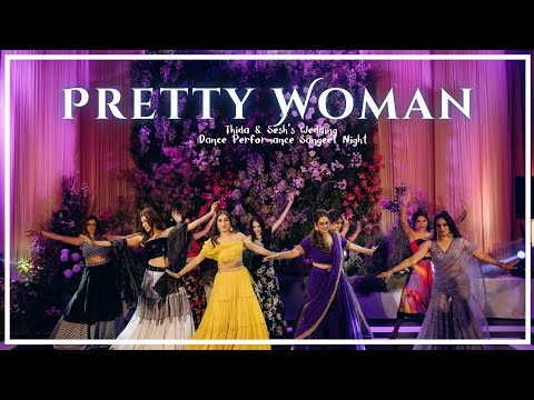 Pretty Woman || Thida & Sesh's Wedding Dance Performance | Sangeet Night