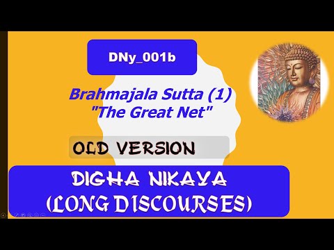 DNy_001b_, Brahmajàla Sutta,  Old version,Digha Nikaya (July 2020, Audio Texts)