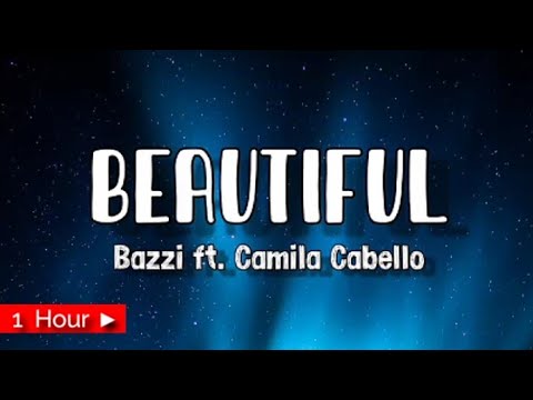 BEAUTIFUL  |  BAZZI ft. CAMILA CABELLO  | 1 HOUR LOOP  | nonstop