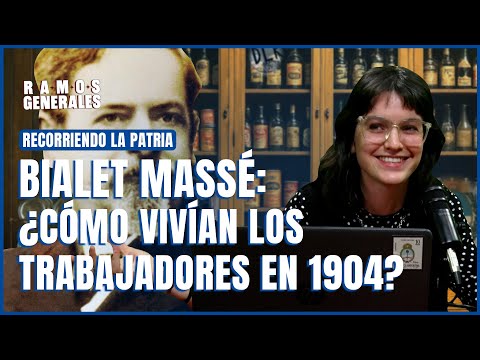 RAMOS GENERALES | BIALET MASSÉ: ¿CÓMO VIVÍAN LOS TRABAJADORES EN 1904?