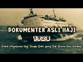 Rekaman Asli Perjalanan Jamaah Nusantara Ke Tanah Suci Di Masa Penjajahan 1928