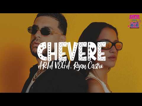 ARIA VEGA, Ryan Castro - CHÉVERE (Letra) || Troja con la mini mini