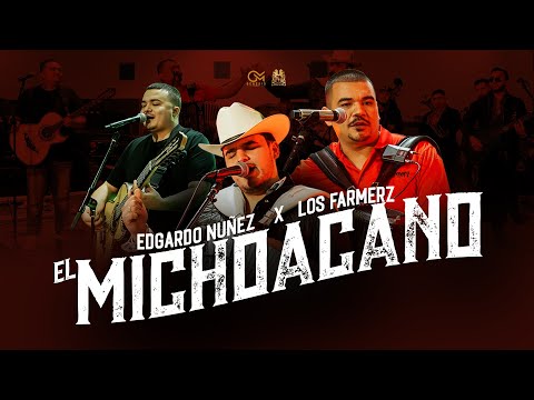 El Michoacano - Edgardo Nuñez X Los Farmerz [Video En Vivo] 2023