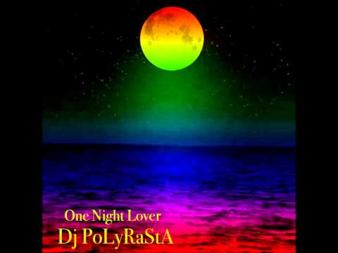 Dj PoLyRaStA - One Night Lover
