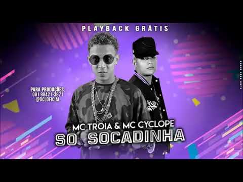 MC TROIA E MC CYCLOPE-SO SOCADINHA-PLAYBACK OFICIAL