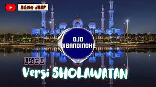 Download lagu Ojo Dibandingke versi Sholawatan mp3