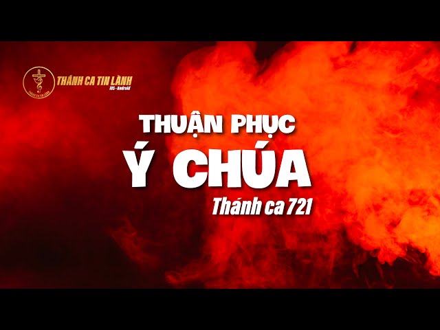 THÁNH CA 721 | THUẬN PHỤC Ý CHÚA | KARAOKE THÁNH CA TIN LÀNH
