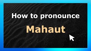 How to pronounce Mahaut