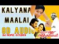 KALYANA MALAI PUDHU PUDHU ARTHANGAL ILAIYARAAJA 8D AUDIO