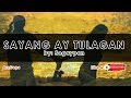 SAYANG AY TULAGAN (Lyrics) by: Sogaypan