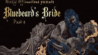 Return to the Mansion of Horrors | Bluebeard's Bride: Part 2 | Weekly Affirmations
