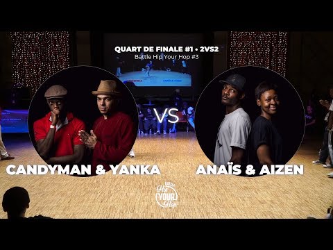 Candyman & Yanka VS Anaïs & Aizen / QUART #1 • 2VS2 / Battle Hip Your Hop #3