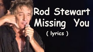Rod Stewart &#39;Missing You&#39;  lyrics  HD