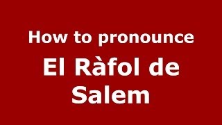 How to pronounce El Ràfol De Salem