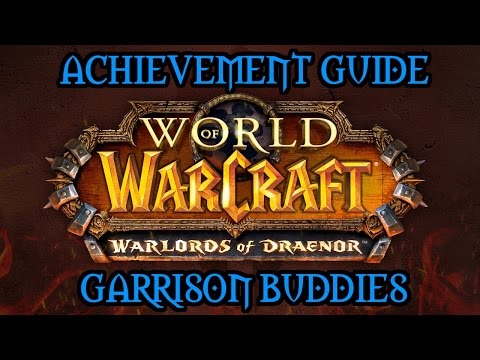 How To Get Garrison Buddies Achievement in Warlords Of Draenor