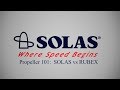 SOLAS Propeller 101 SOLAS VS RUBEX