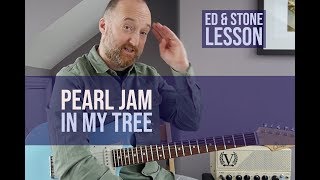 PEARL JAM "In My Tree" Guitar Lesson | Ed and Stone's Parts