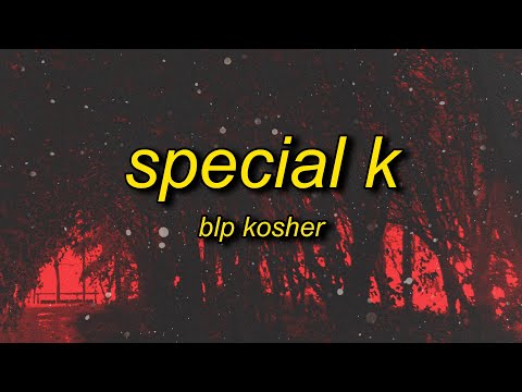 BLP Kosher - Special K (Lyrics) | "f a opp that boy a bimbo"