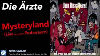 NEU Die Ärzte: Mysteryland (LIVE aus dem PROBERAUM)